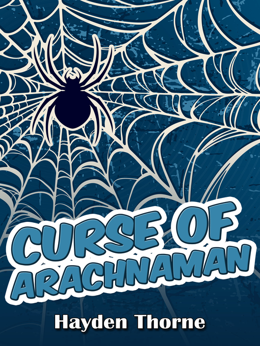 Title details for Curse of Arachnaman by Hayden Thorne - Available